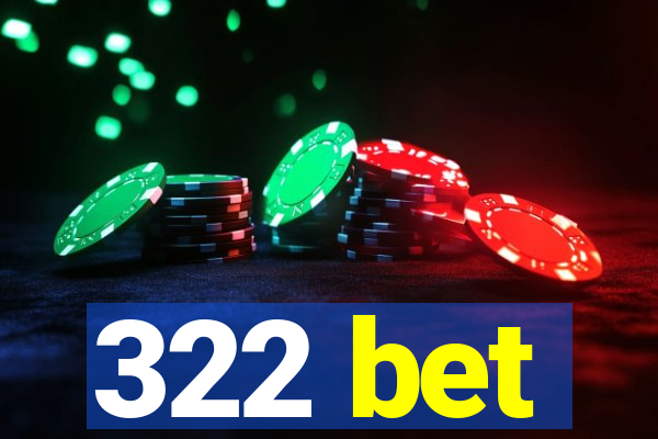 322 bet